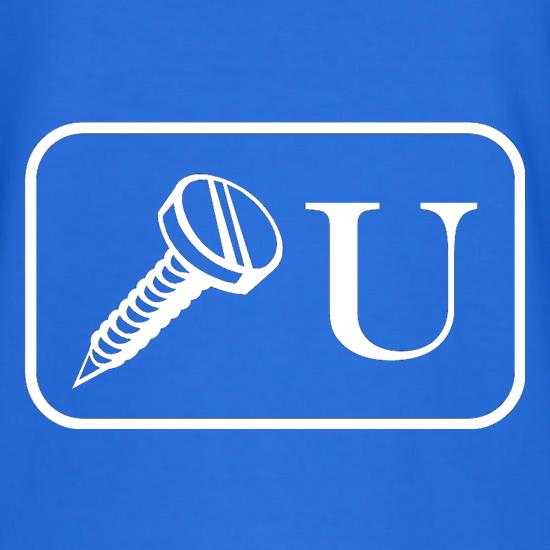 Screw You t shirt